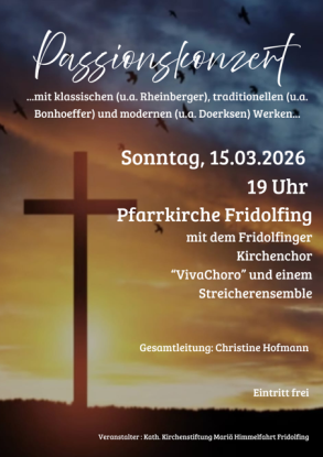 Passionskonzert.pdf_20260119_212500_0000, &copy; Kath. Kirchenstiftung Mari&auml; Himmelfahrt Fridolfing