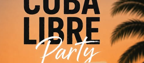 CUBA LIBRE Party