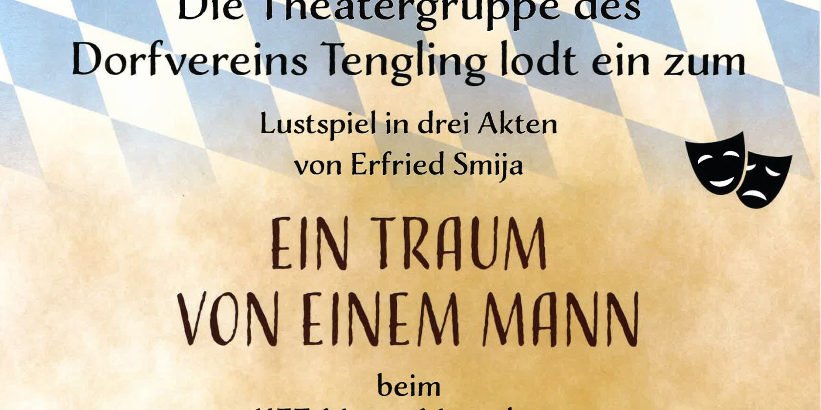 Theaterauff&uuml;hrung "Ein Traum von einem Mann", &copy; Theatergruppe Tengling