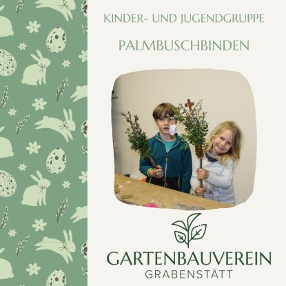Palmbuschbinden Gartenbauverein Grabenst&auml;tt, &copy; GartenbauvereinGrabenst&auml;tt